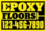 12x18 Yard Sign_Yellow Coroplast_Epoxy Flooring Sign 04